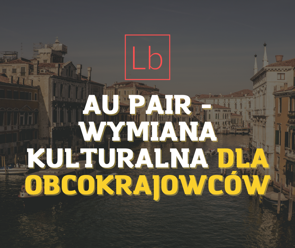 Au Pair - wymiana kulturalna dla obcokrajowców