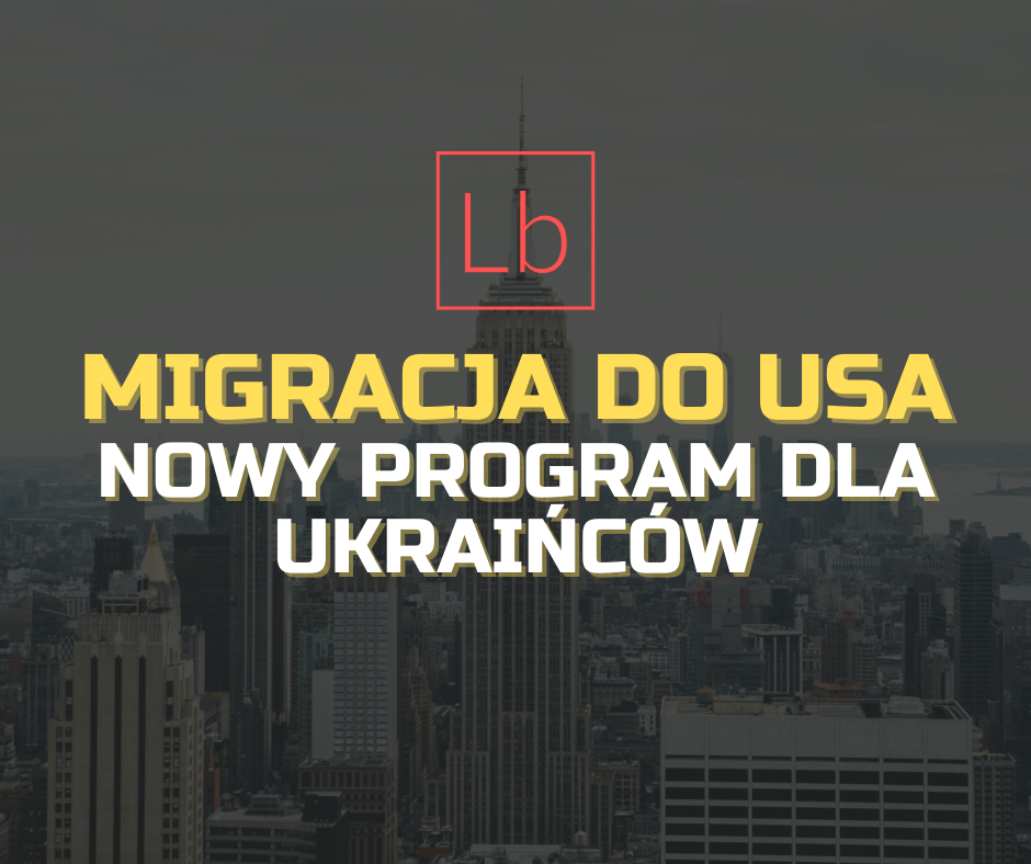 Migracja do USA to nowy program dla Ukraińców